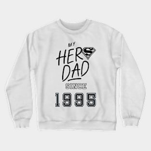 My Hero Dad 1995 Crewneck Sweatshirt